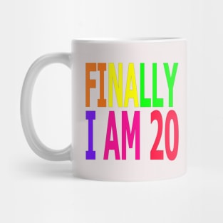 Finally I am 20 Years Old Mug